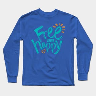 Free And Happy Minimalist Inspirational Words Turquoise Typography Brush Paint Long Sleeve T-Shirt